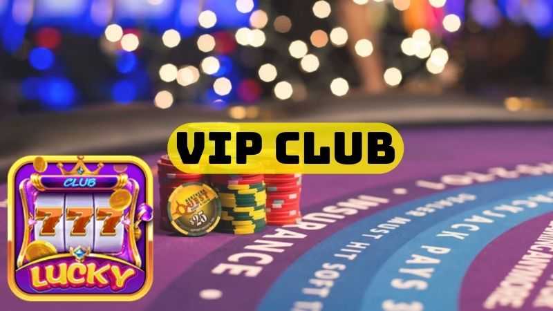 Lý do nên tham gia sự kiện vip club tại cổng game Lucky Club.jpg