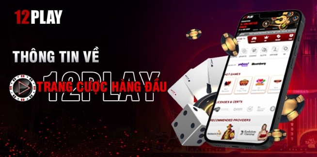 Nhà cái 12Play - Uy tín với hệ thống nạp rút tiền nhanh_Lucky club